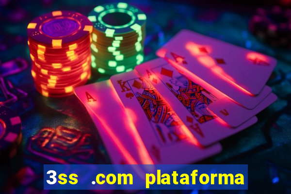 3ss .com plataforma de jogos